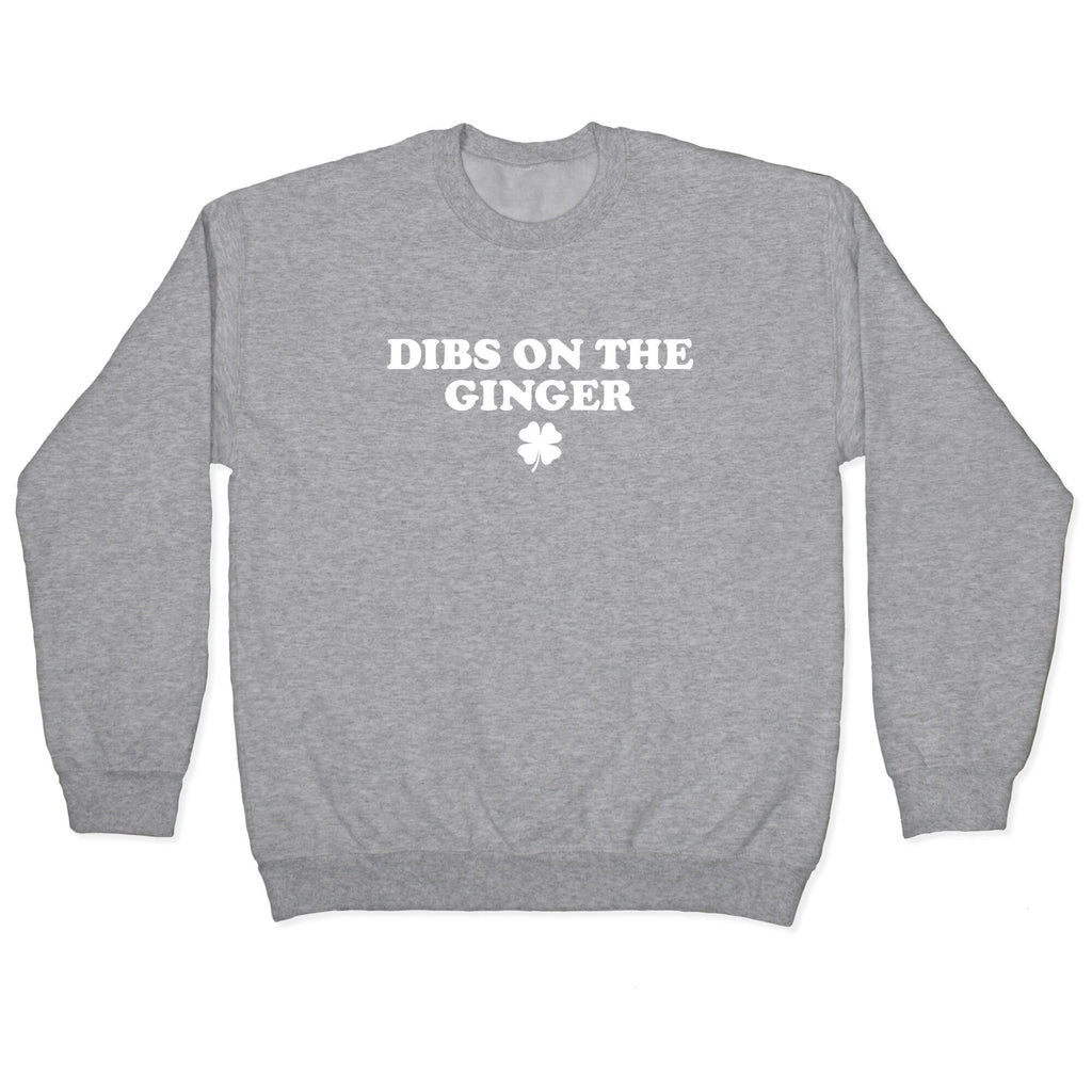 Dibs On The Ginger Crewneck Sweatshirt
