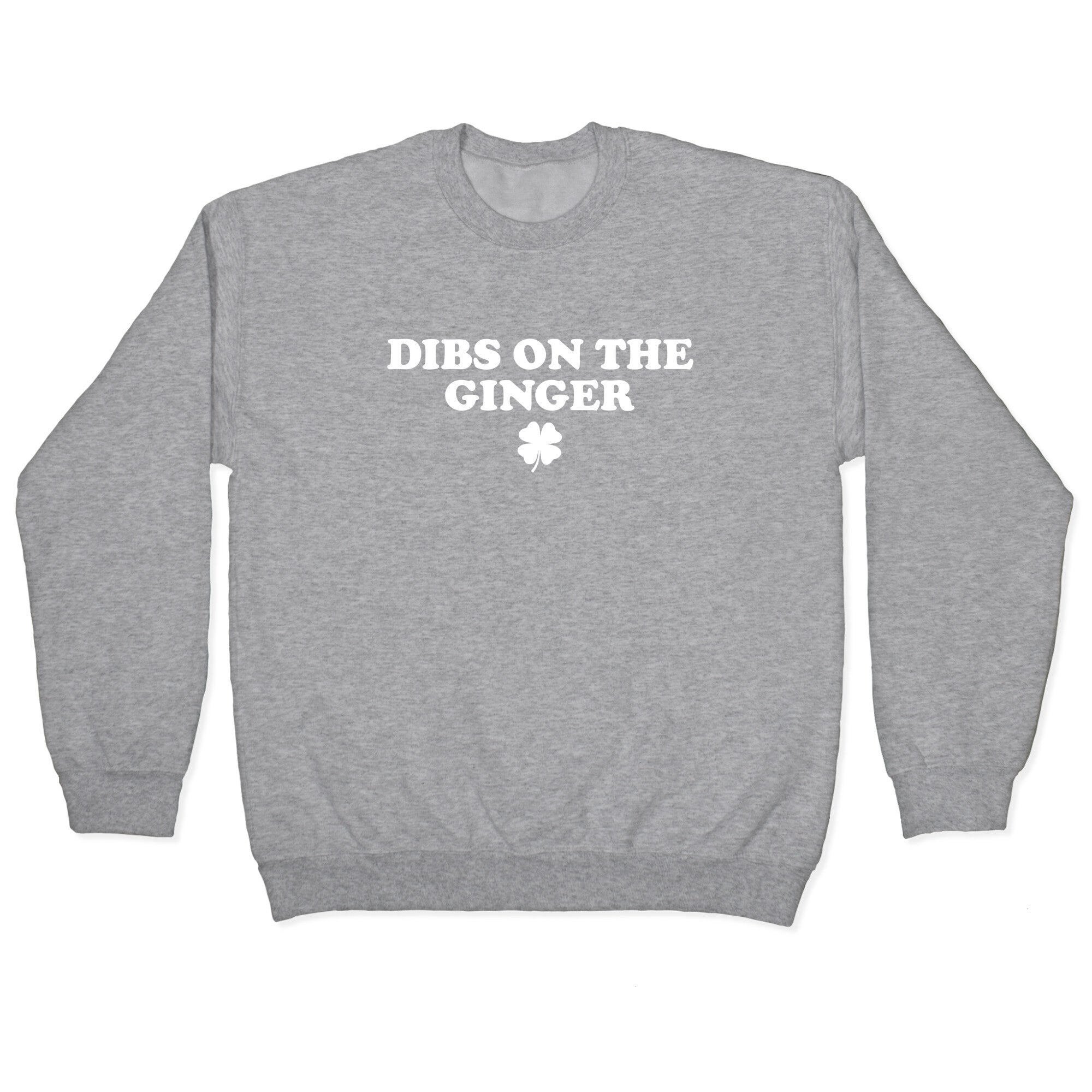 Dibs On The Ginger Crewneck Sweatshirt
