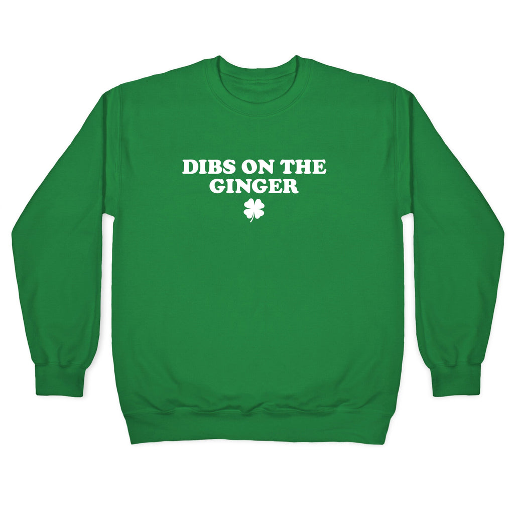 Dibs On The Ginger Crewneck Sweatshirt