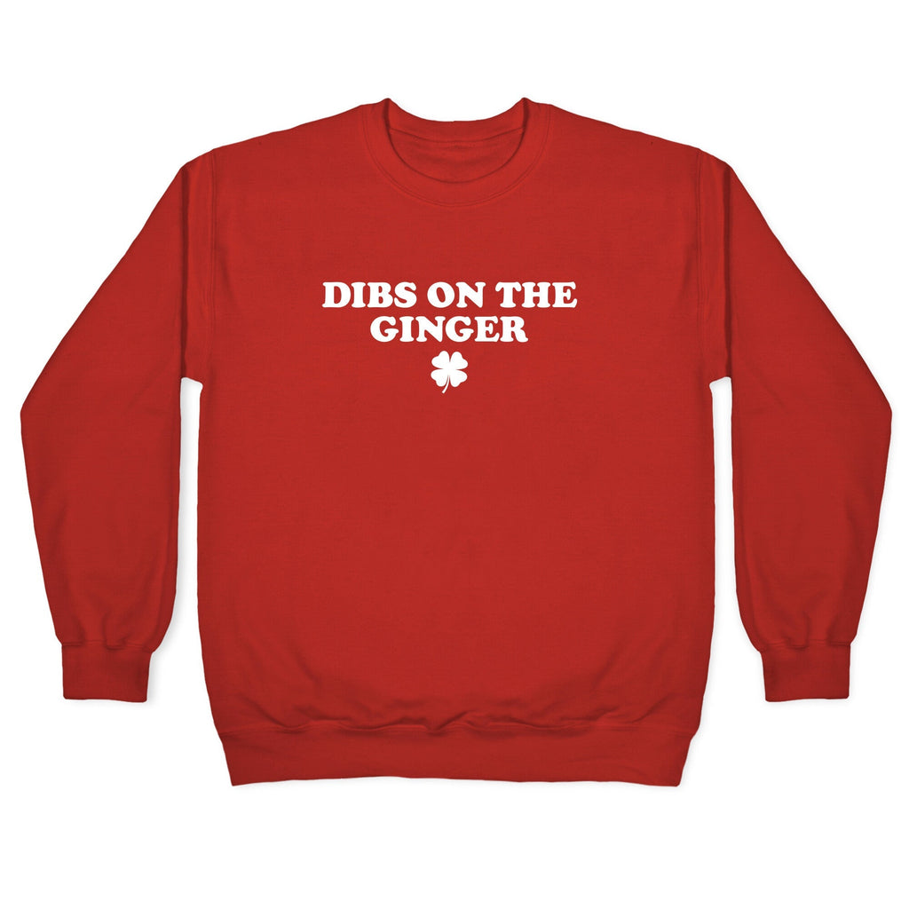 Dibs On The Ginger Crewneck Sweatshirt