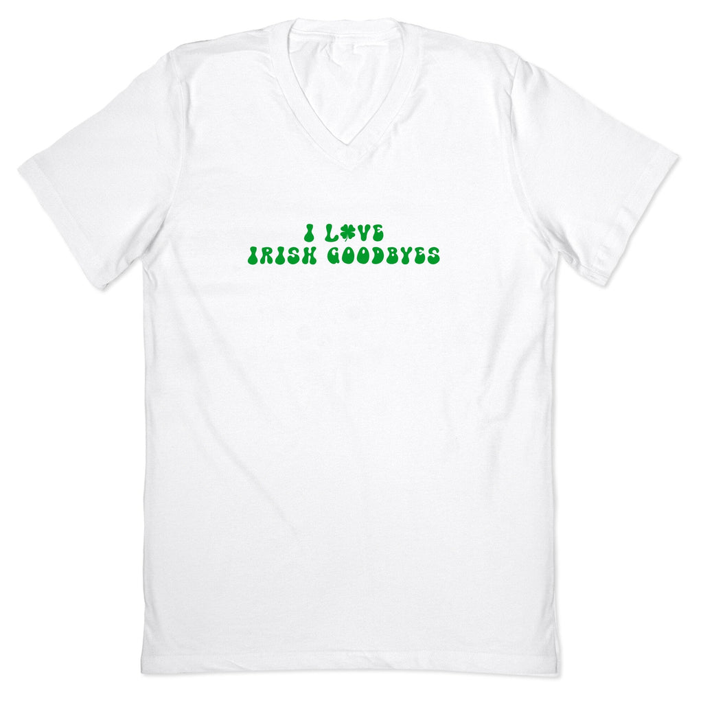 I Love Irish Goodbyes V-Neck