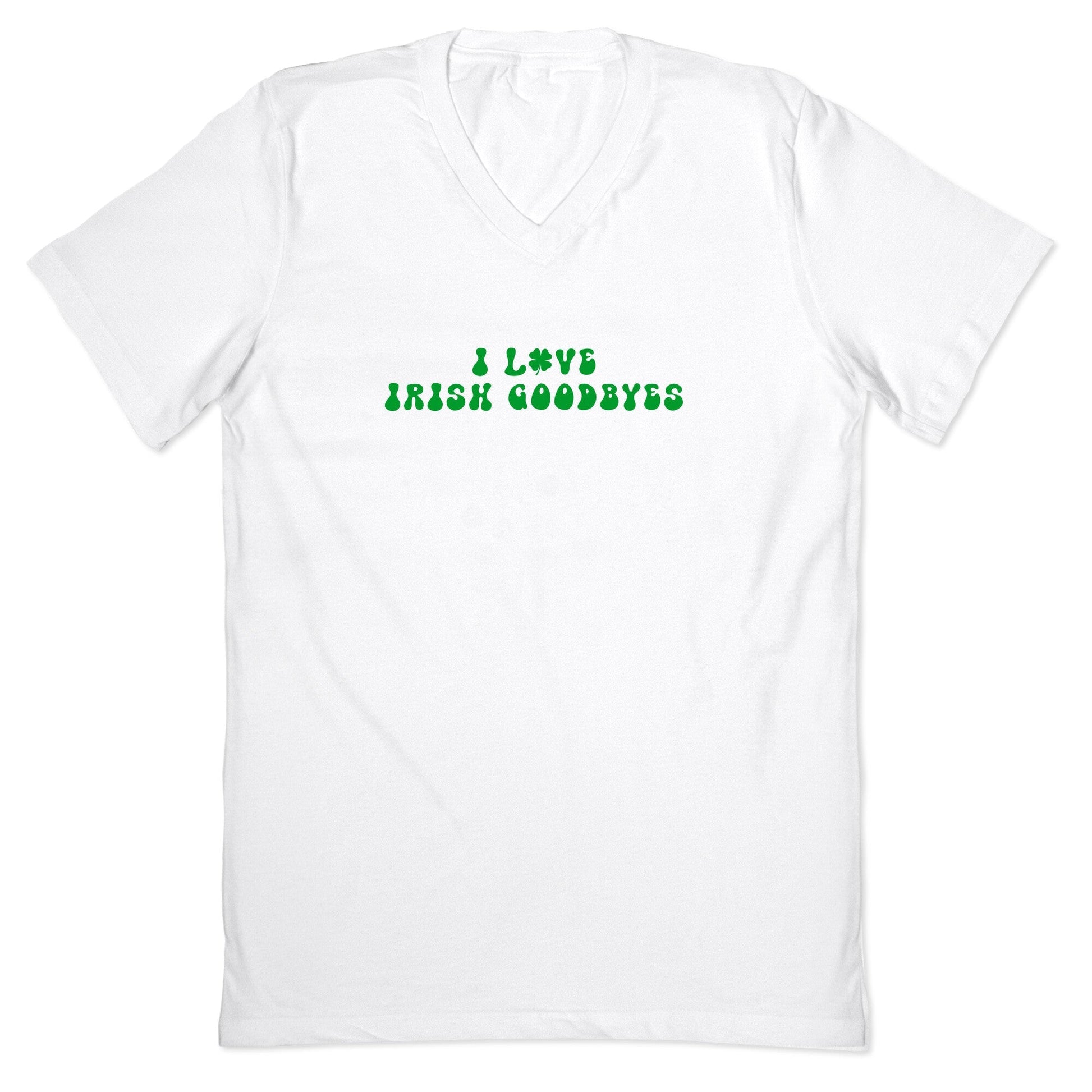 I Love Irish Goodbyes V-Neck
