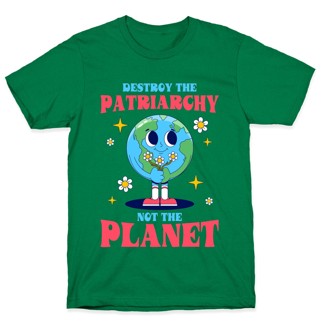 Destroy The Patriarchy T-Shirt