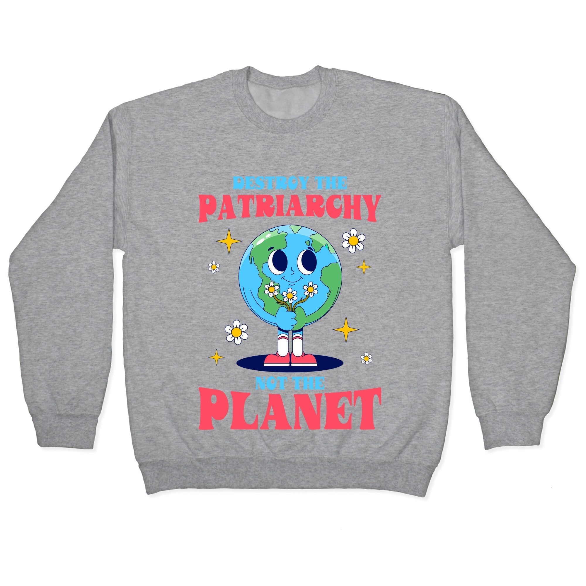 Destroy The Patriarchy Crewneck Sweatshirt