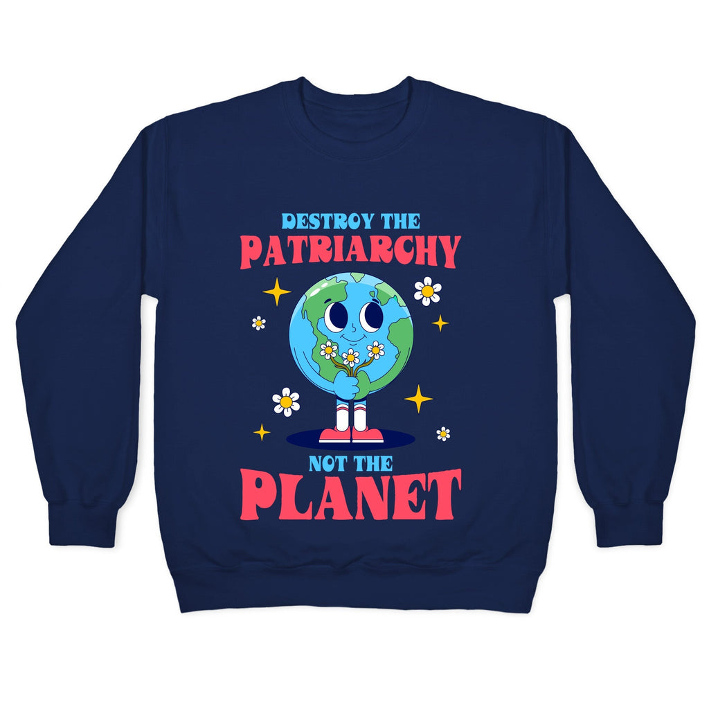 Destroy The Patriarchy Crewneck Sweatshirt
