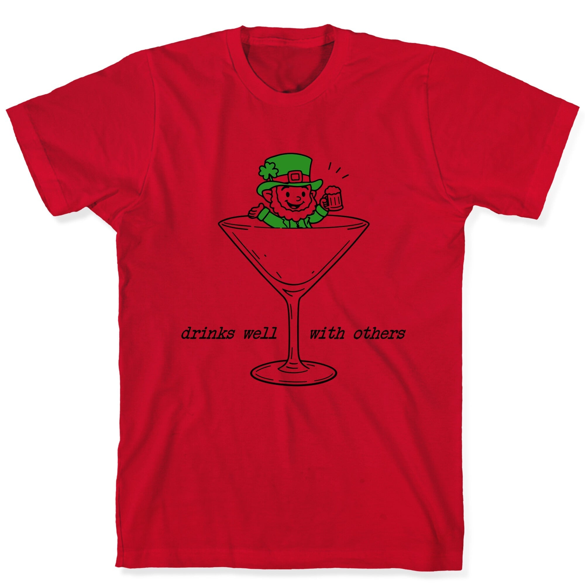 Drinks Well With Others T-Shirt