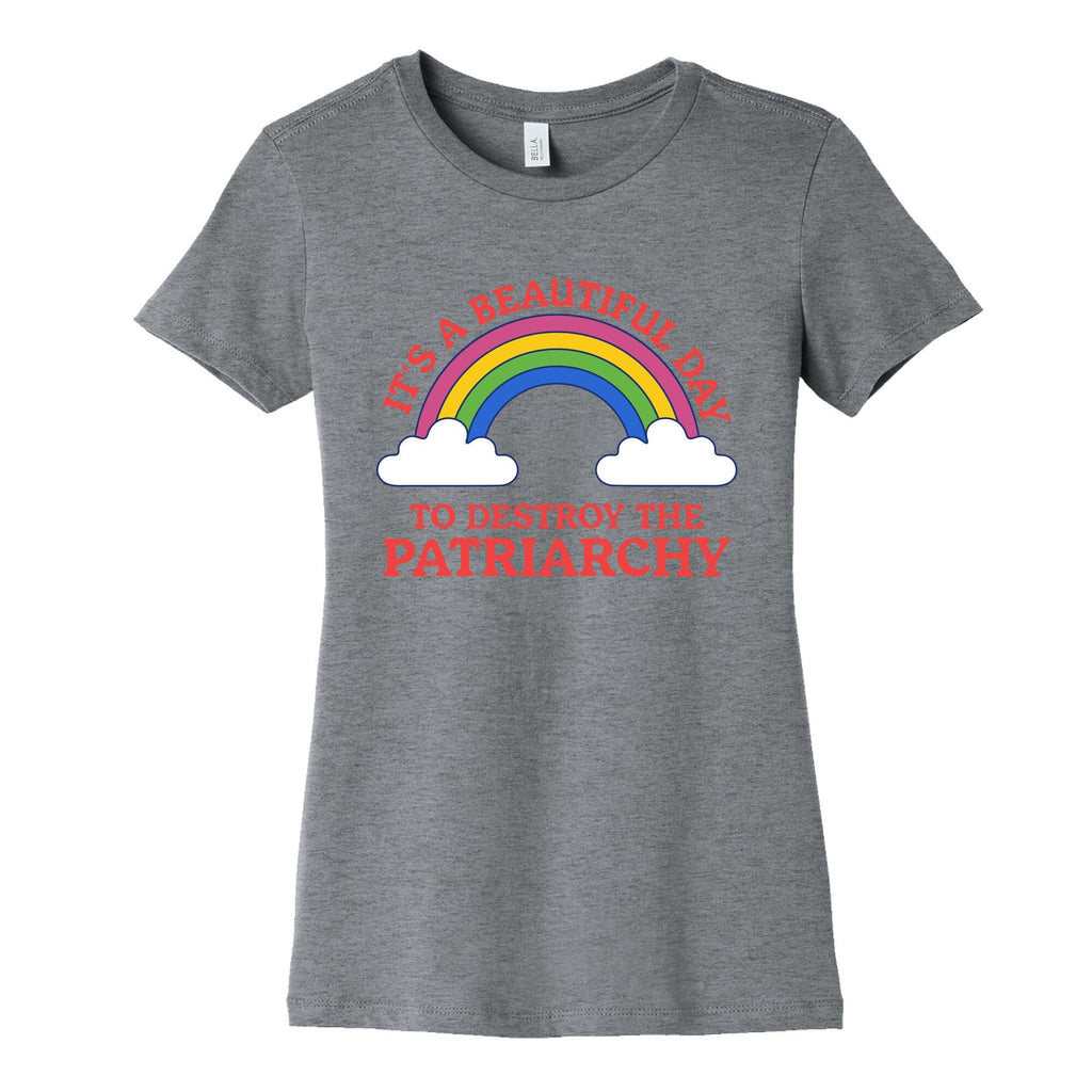 Beautiful Day To Destroy The Patriarchy Womens Cotton Tee