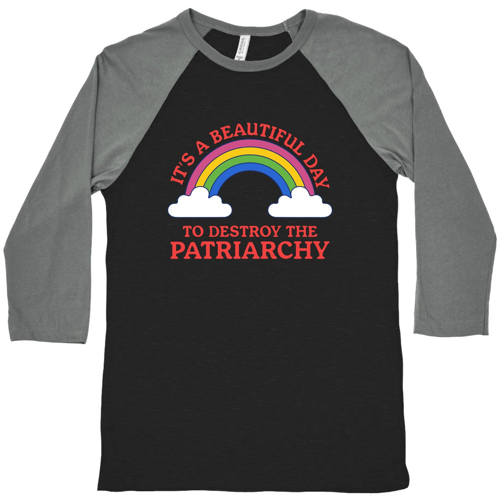 Beautiful Day To Destroy The Patriarchy Baseball Tee