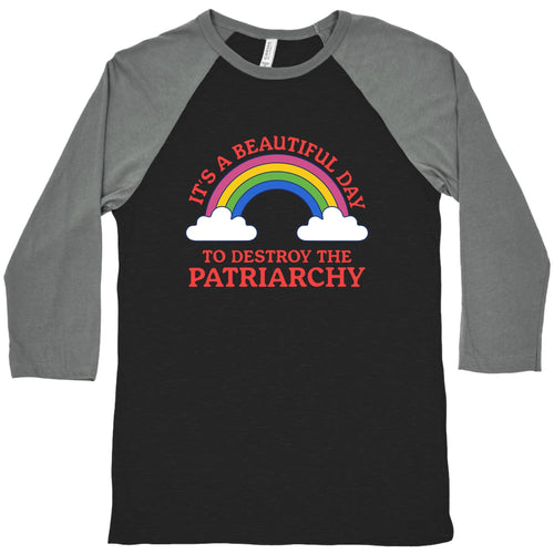 Beautiful Day To Destroy The Patriarchy Baseball Tee