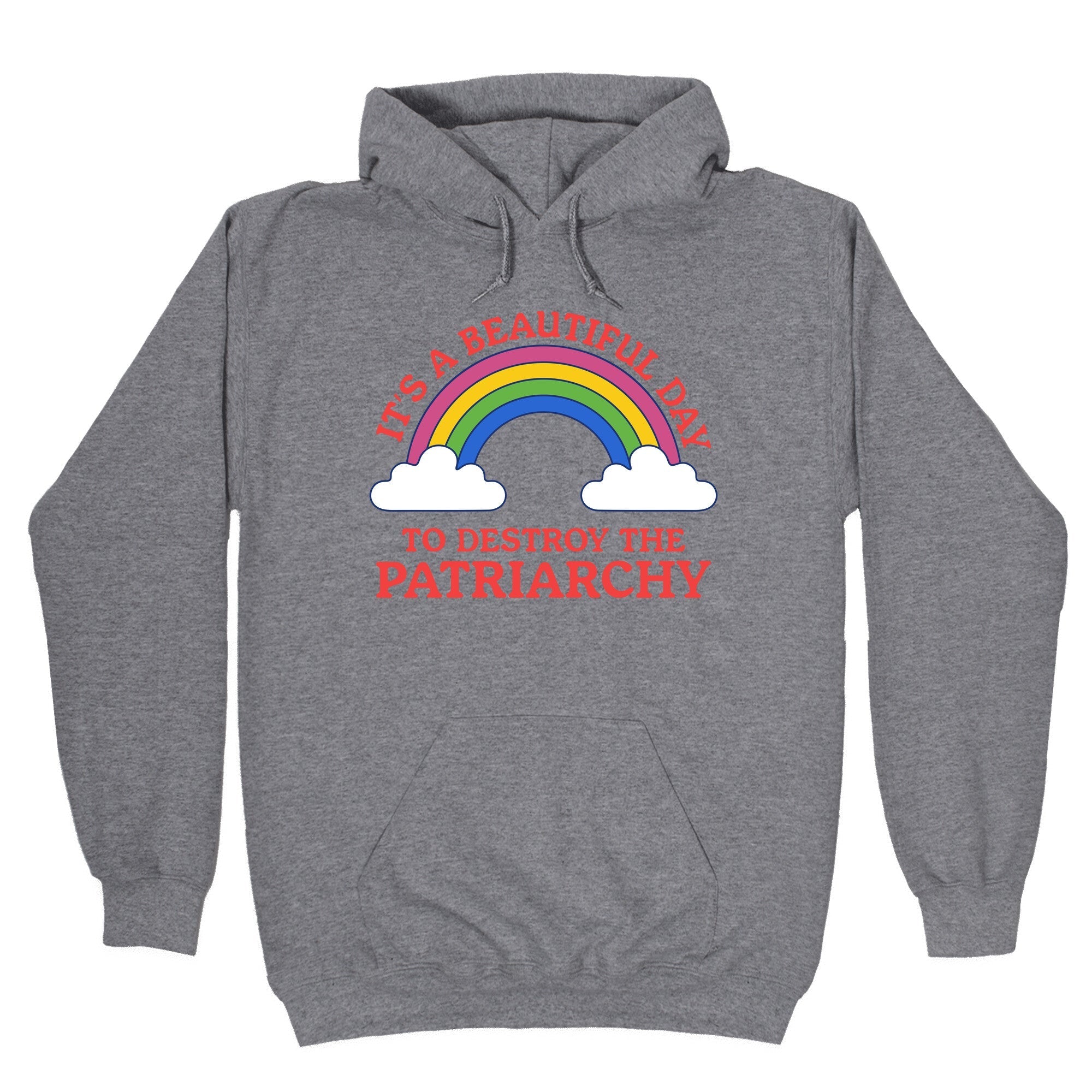 Beautiful Day To Destroy The Patriarchy Hoodie