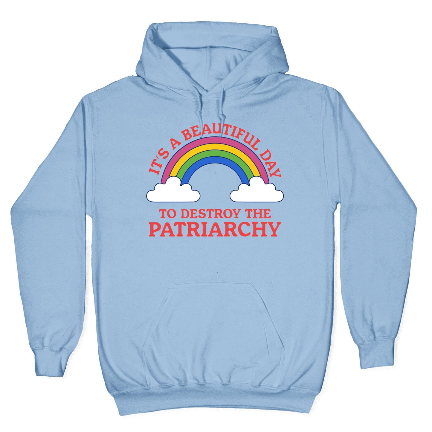 Beautiful Day To Destroy The Patriarchy Hoodie