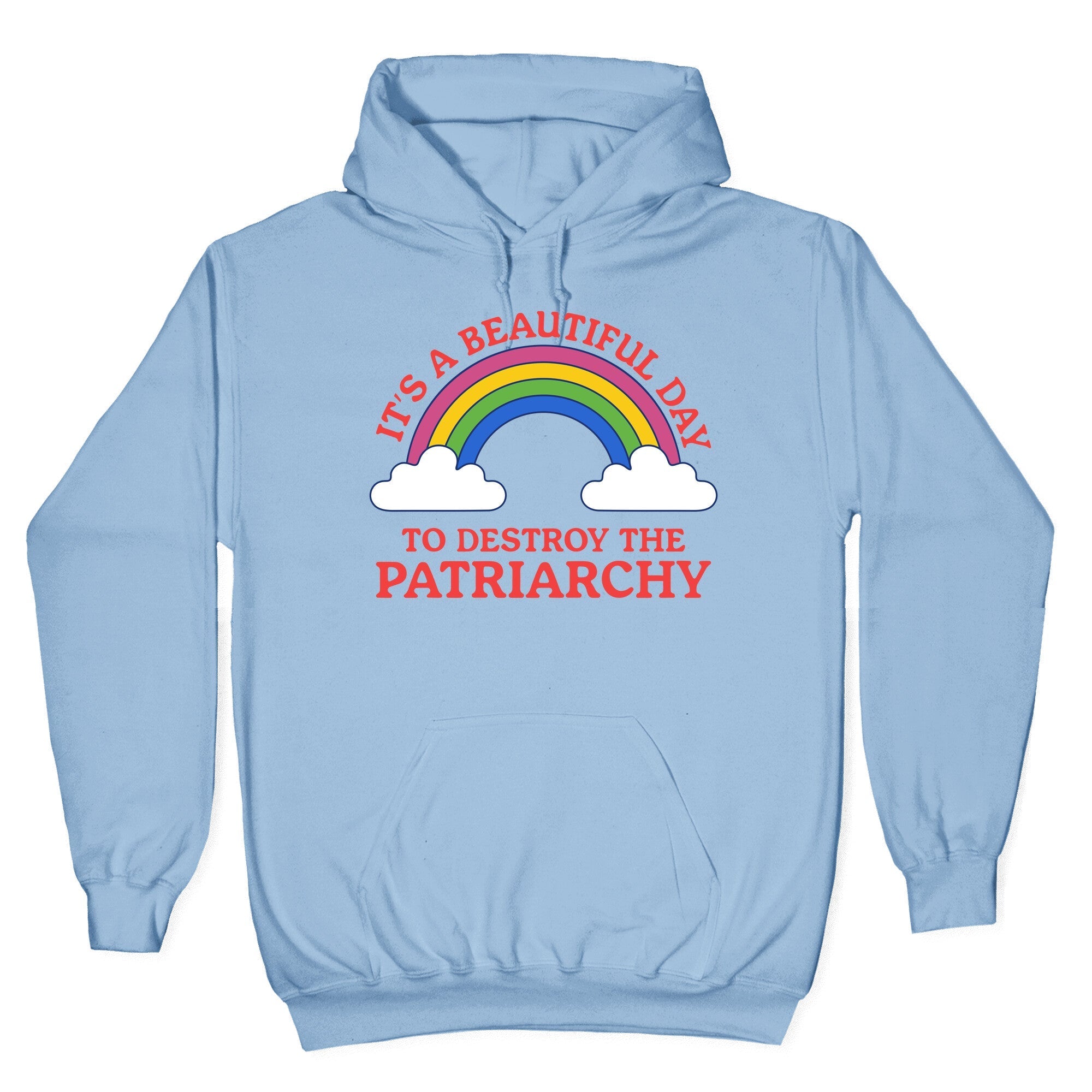 Beautiful Day To Destroy The Patriarchy Hoodie