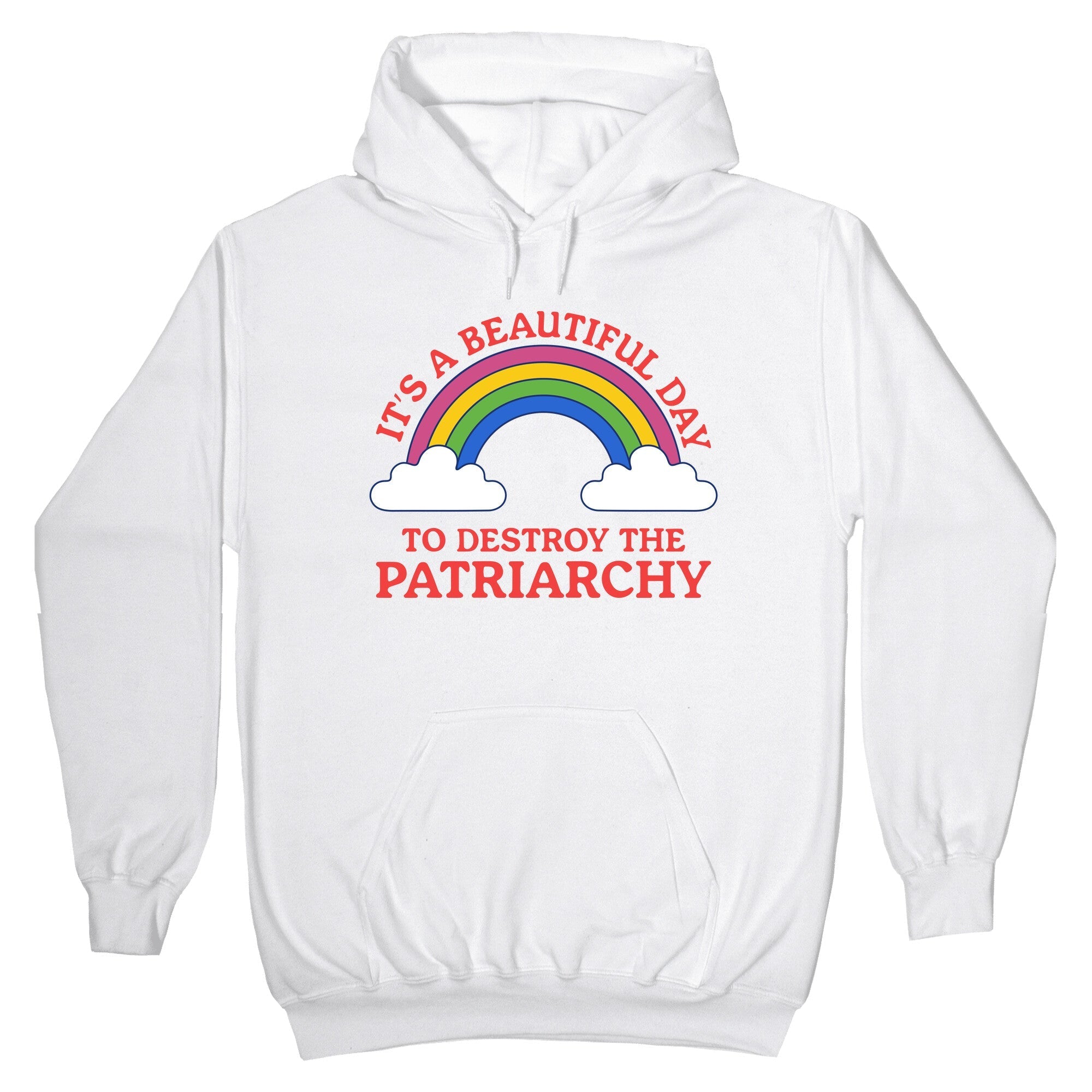 Beautiful Day To Destroy The Patriarchy Hoodie