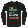 Beautiful Day To Destroy The Patriarchy Rainbow Longsleeve Tee