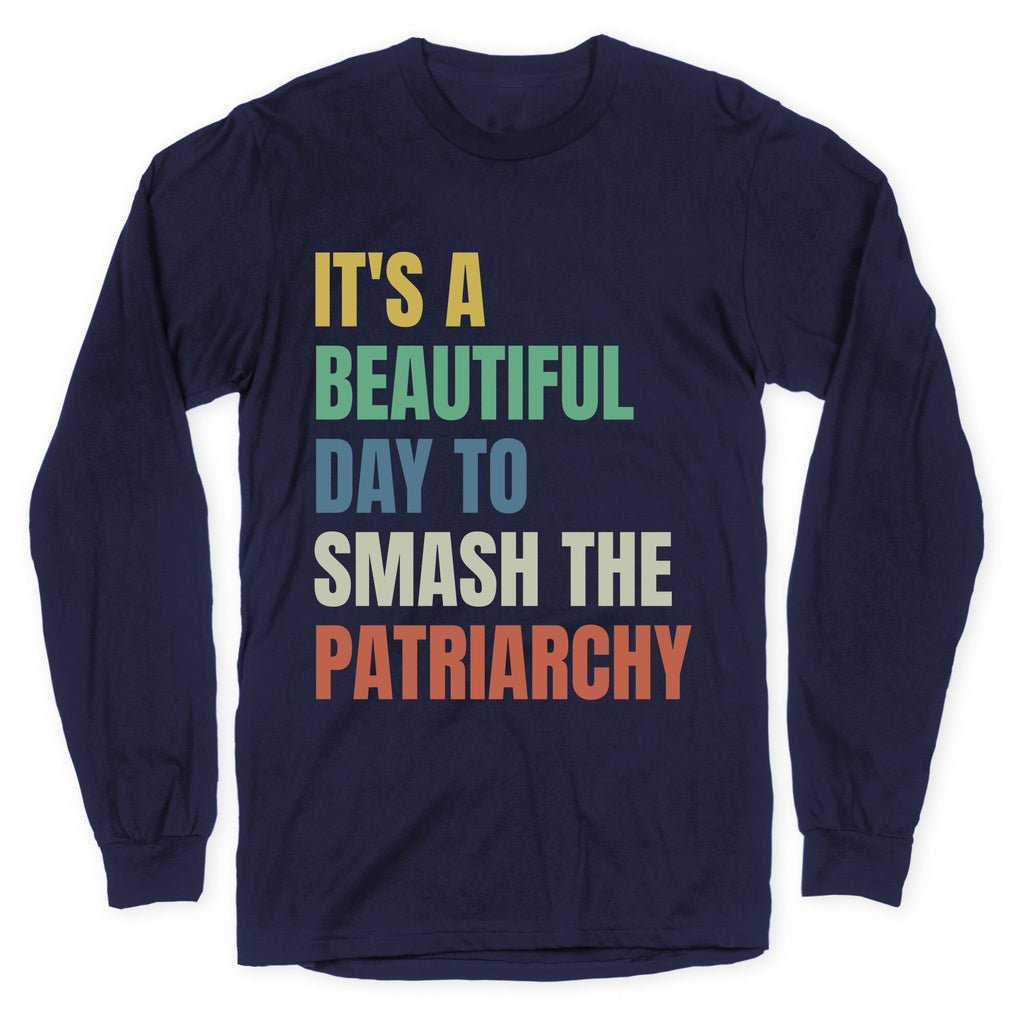 Beautiful Day To Destroy The Patriarchy Rainbow Longsleeve Tee