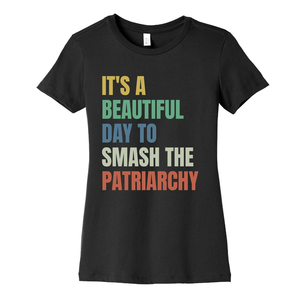 Beautiful Day To Destroy The Patriarchy Rainbow Womens Cotton Tee