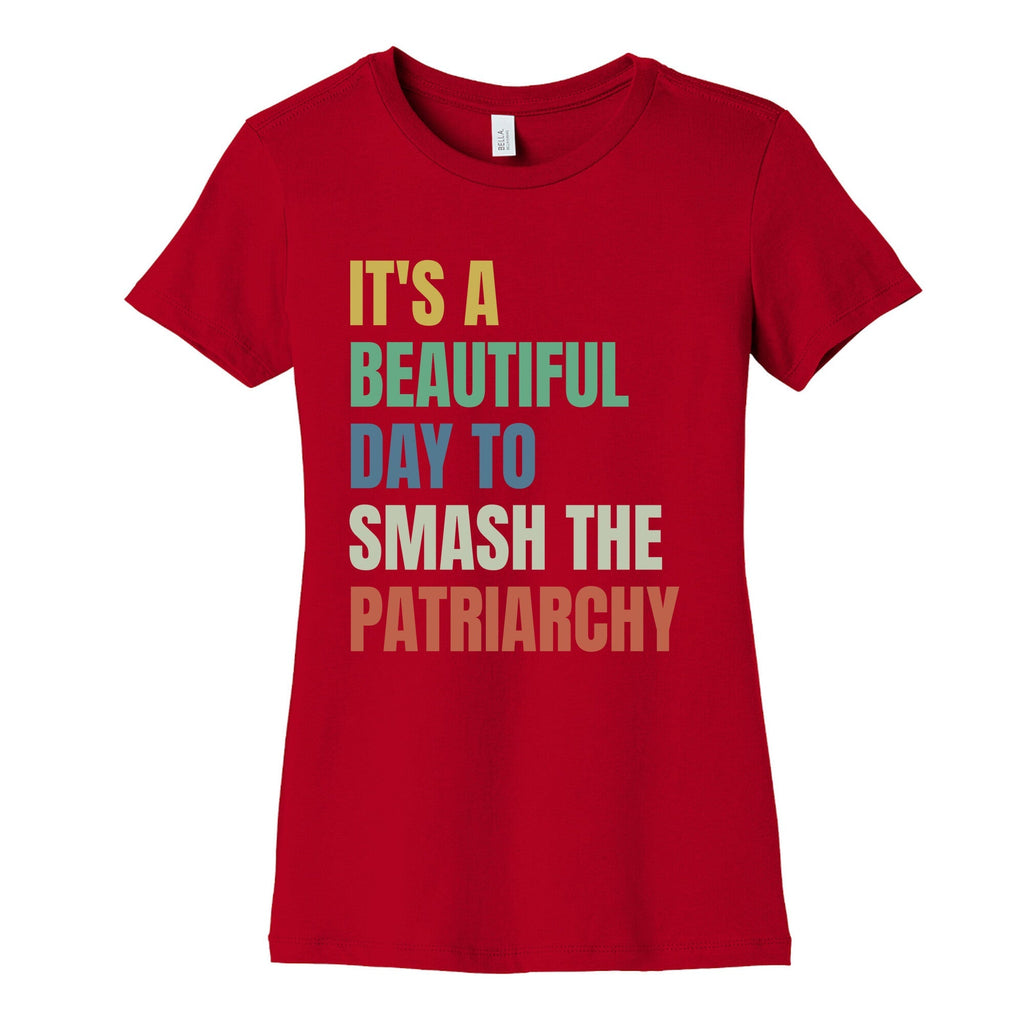 Beautiful Day To Destroy The Patriarchy Rainbow Womens Cotton Tee