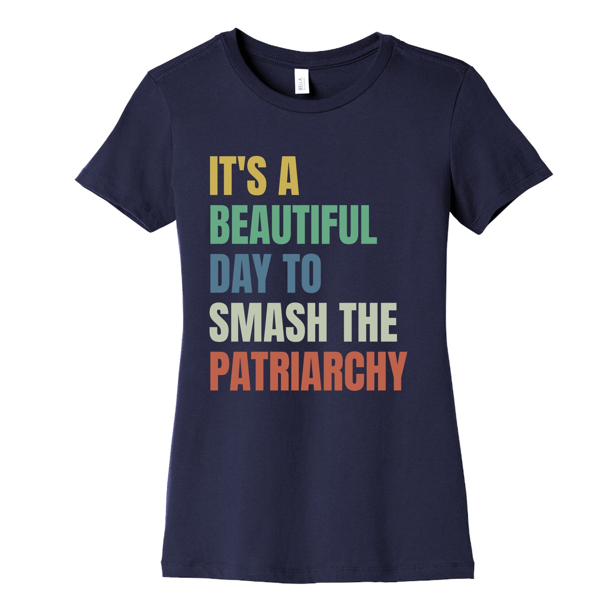 Beautiful Day To Destroy The Patriarchy Rainbow Womens Cotton Tee
