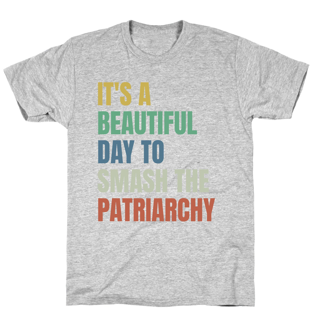 Beautiful Day To Destroy The Patriarchy Rainbow T-Shirt