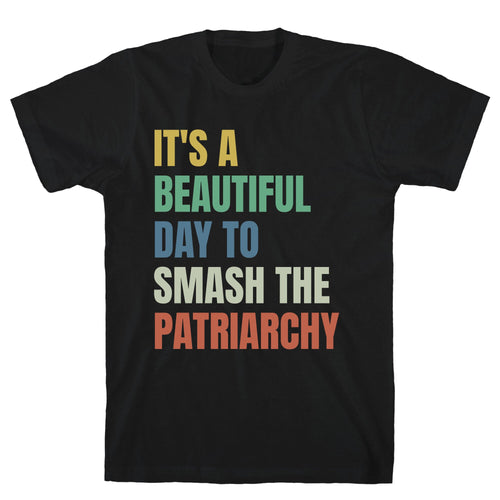 Beautiful Day To Destroy The Patriarchy Rainbow T-Shirt