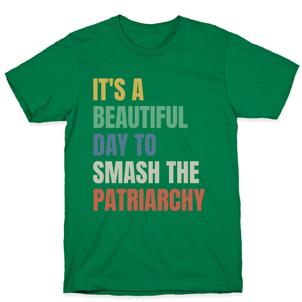 Beautiful Day To Destroy The Patriarchy Rainbow T-Shirt