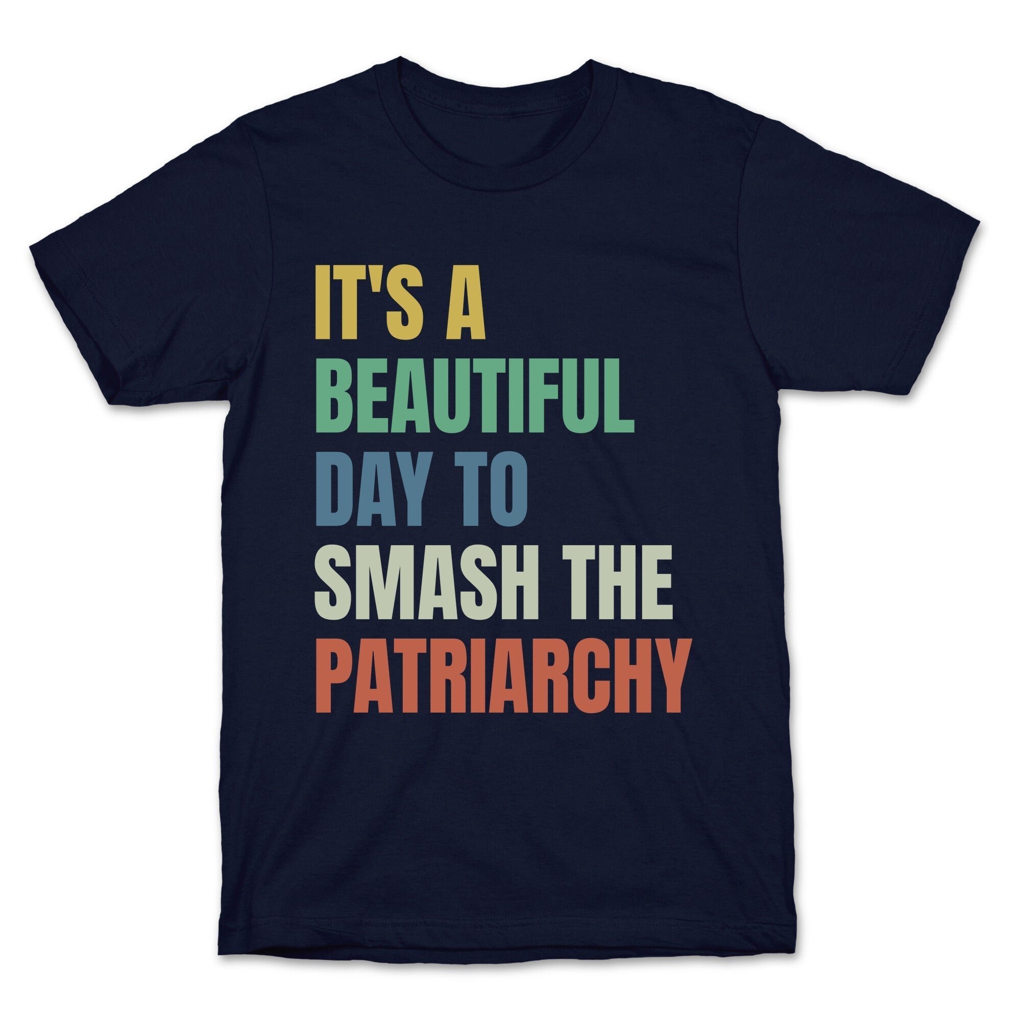 Beautiful Day To Destroy The Patriarchy Rainbow T-Shirt