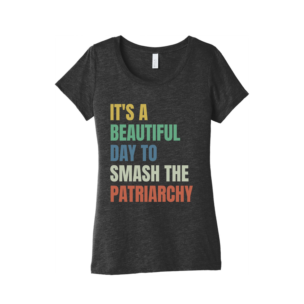 Beautiful Day To Destroy The Patriarchy Rainbow Womens Triblend Tee