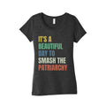 Beautiful Day To Destroy The Patriarchy Rainbow Womens Triblend Tee