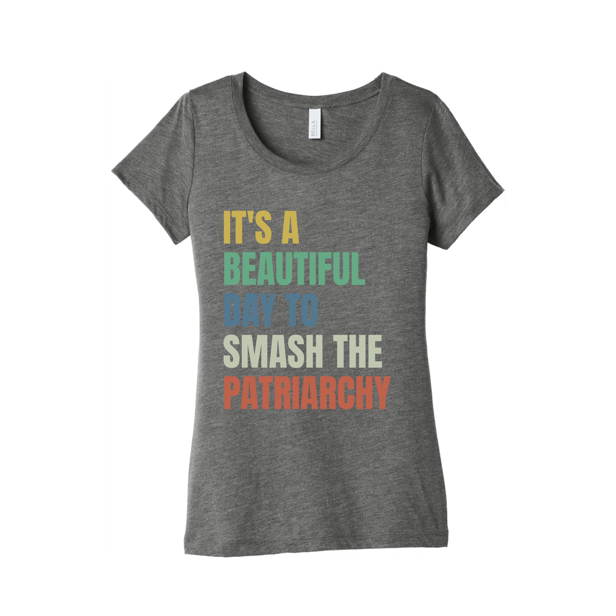 Beautiful Day To Destroy The Patriarchy Rainbow Womens Triblend Tee