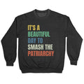 Beautiful Day To Destroy The Patriarchy Rainbow Crewneck Sweatshirt