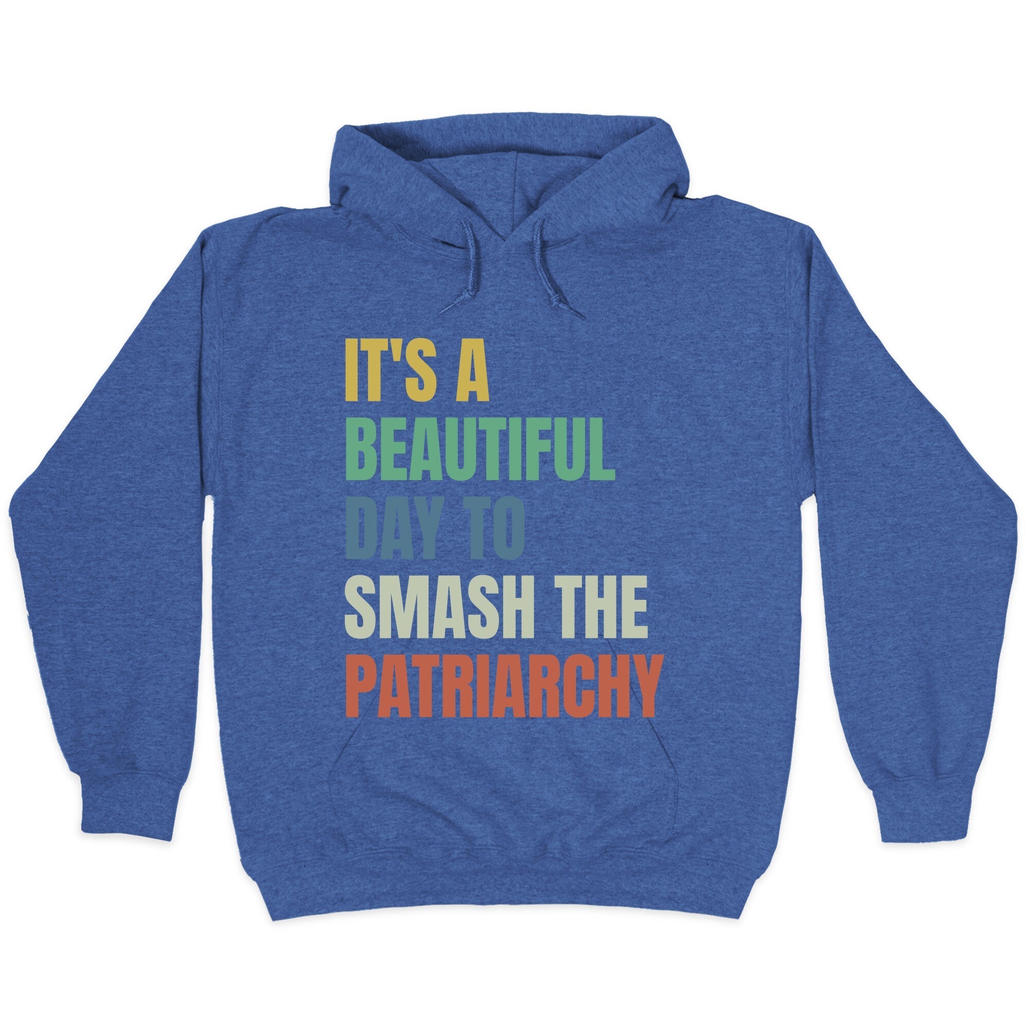 Beautiful Day To Destroy The Patriarchy Rainbow Hoodie