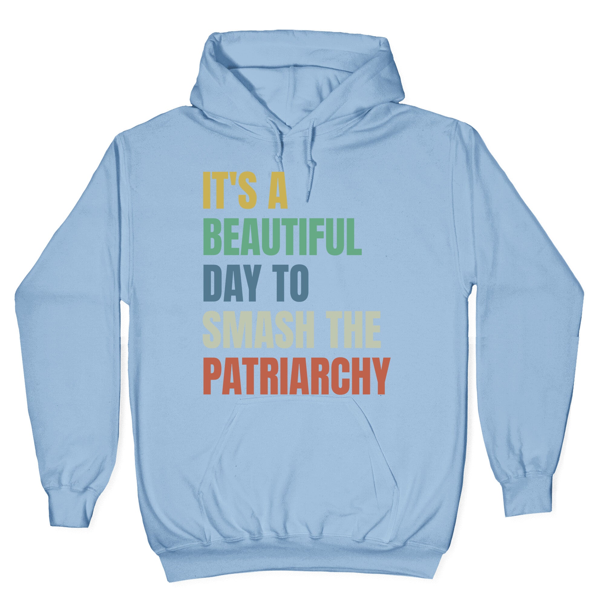 Beautiful Day To Destroy The Patriarchy Rainbow Hoodie