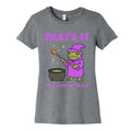 Youre Going In The Soup Womens Cotton Tee