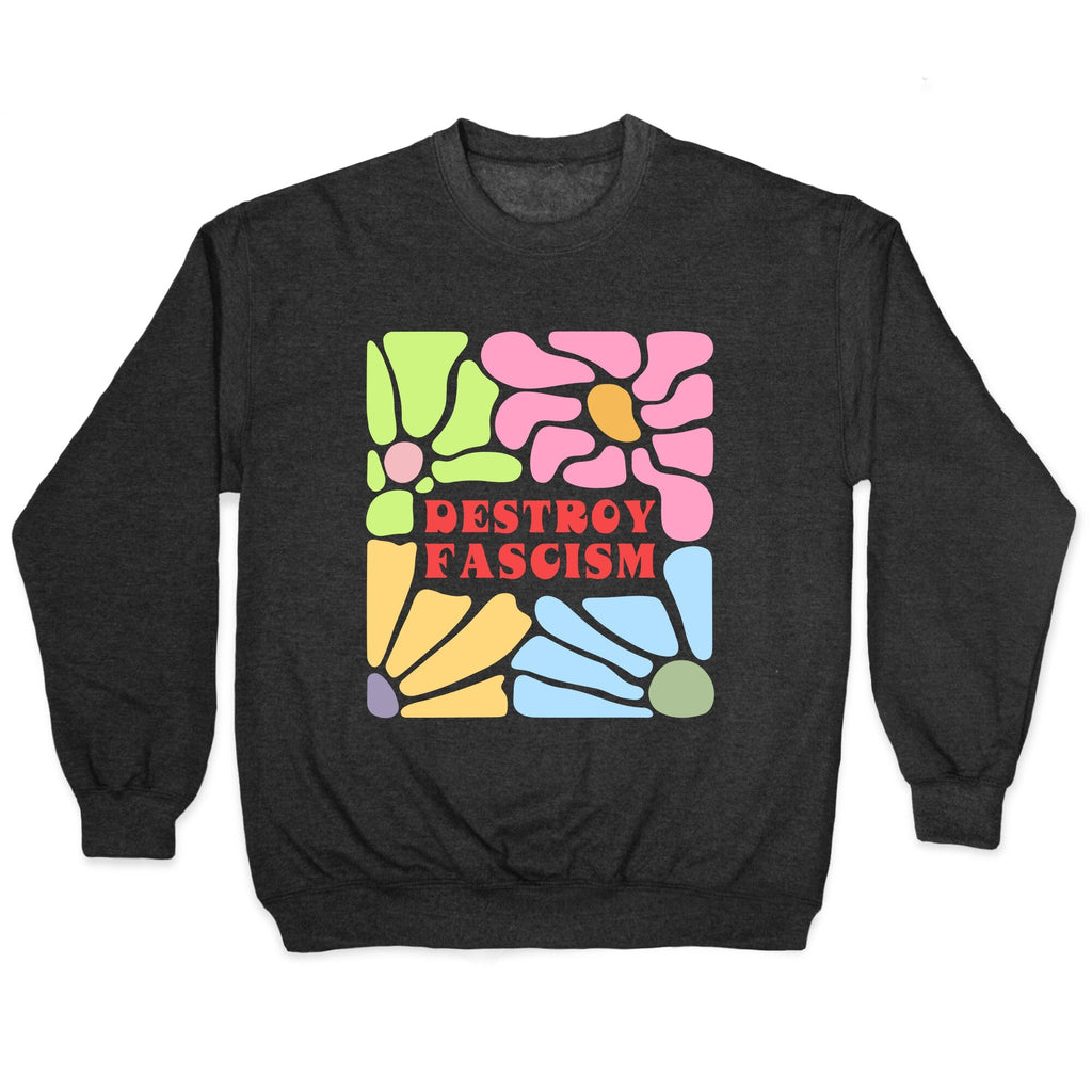 Destroy Fascism Crewneck Sweatshirt