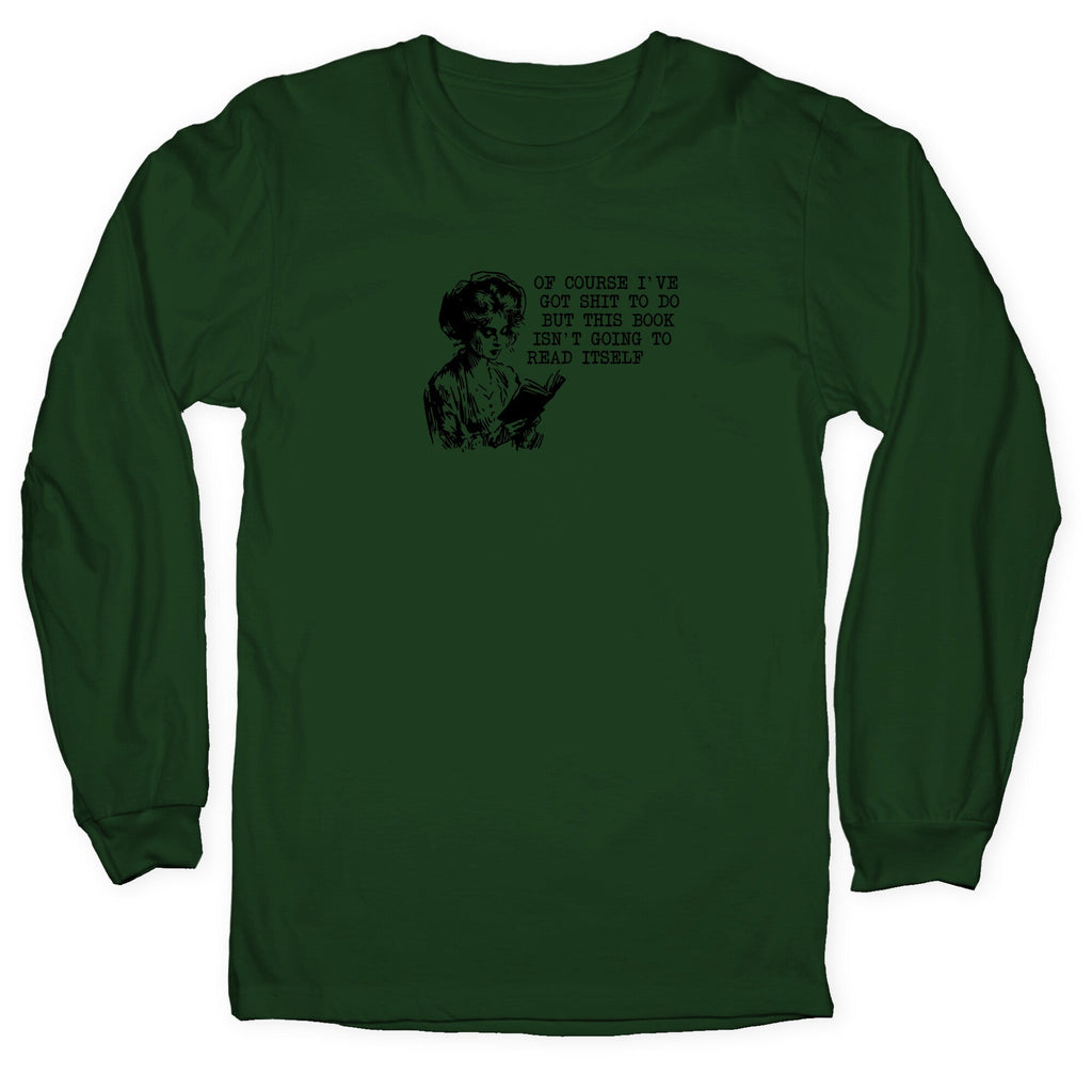 This Book Isnt Going To Read Itself Longsleeve Tee