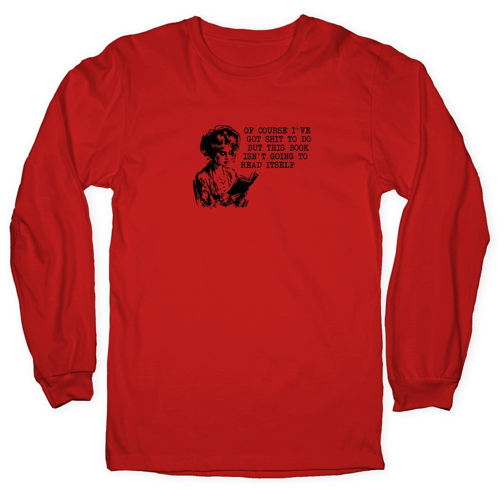 This Book Isnt Going To Read Itself Longsleeve Tee