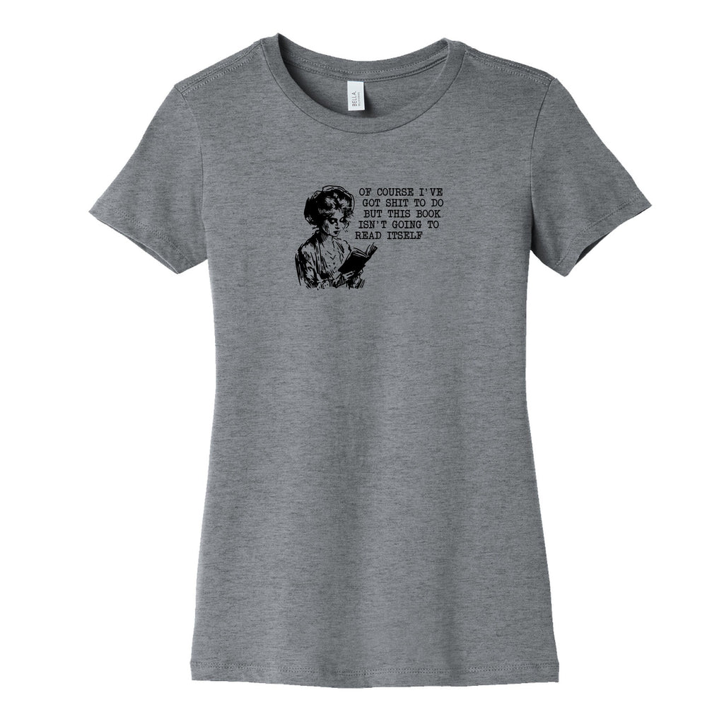 This Book Isnt Going To Read Itself Womens Cotton Tee
