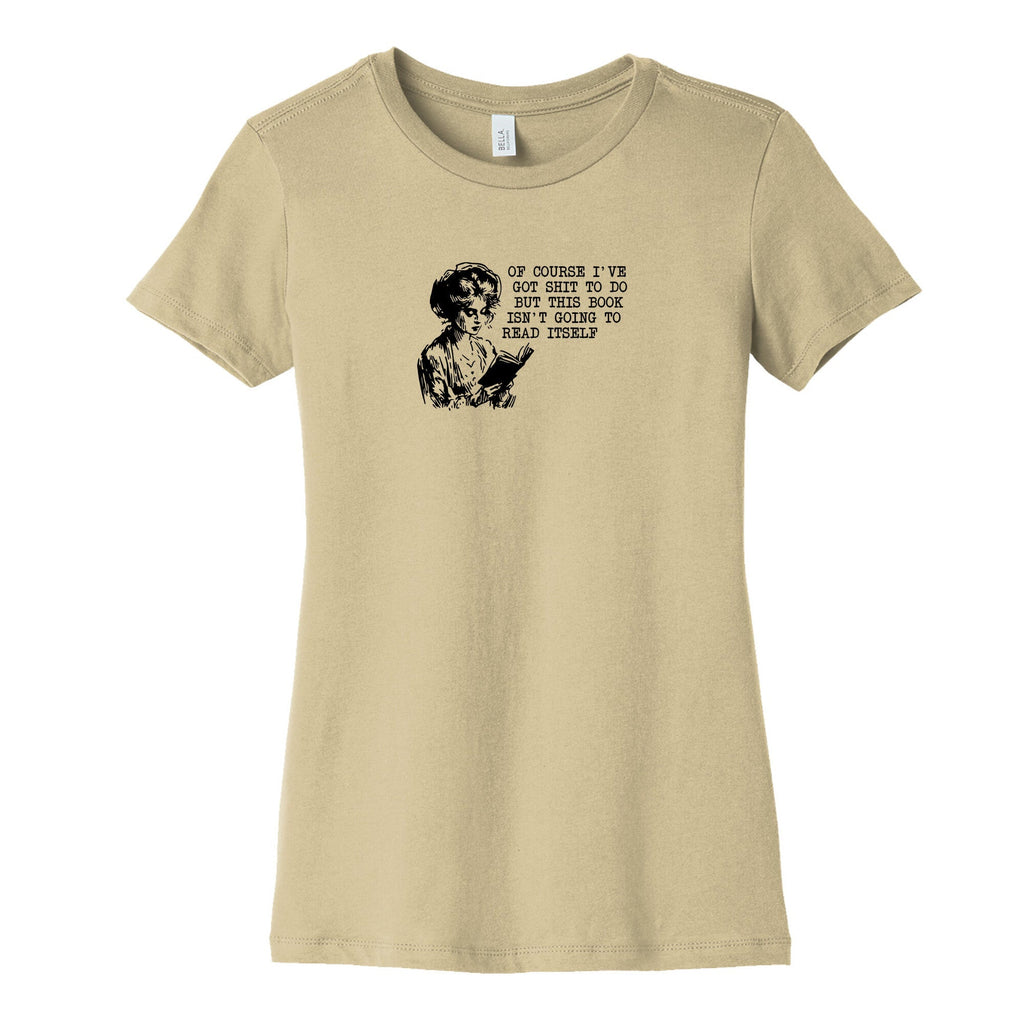 This Book Isnt Going To Read Itself Womens Cotton Tee