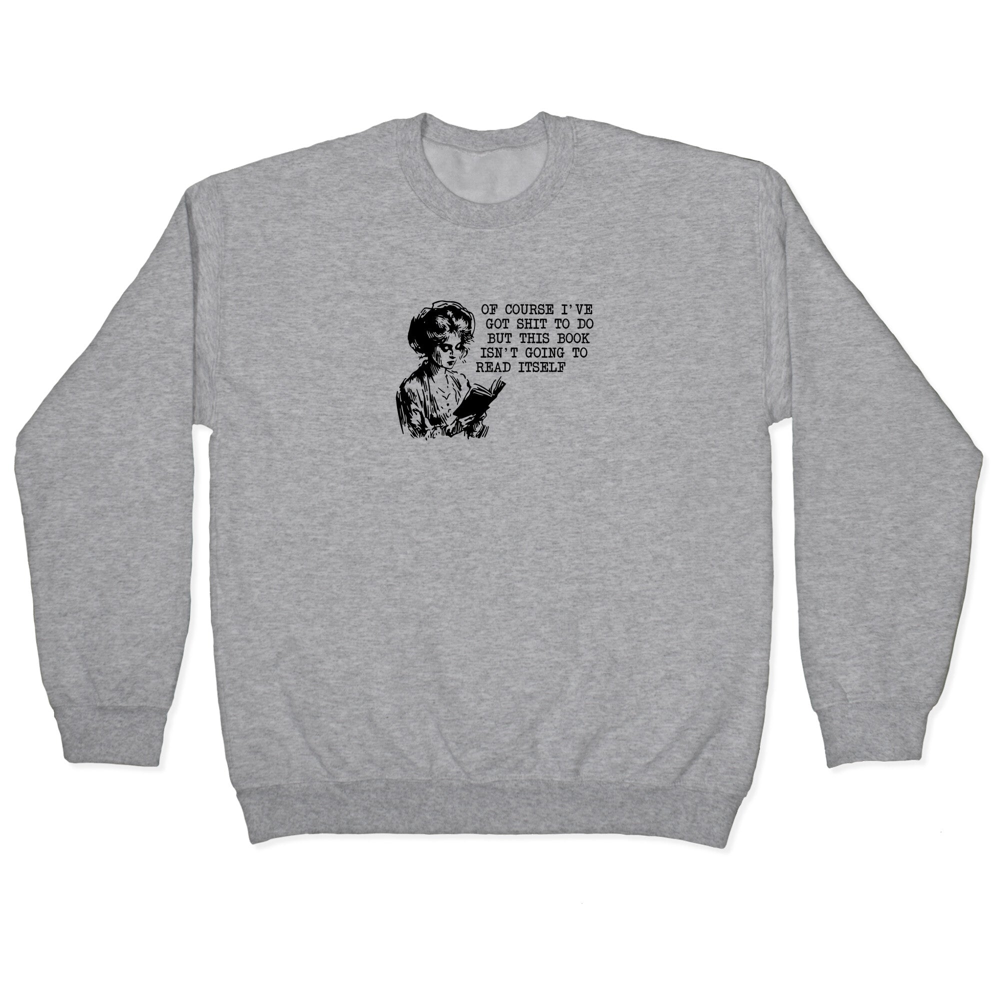 This Book Isnt Going To Read Itself Crewneck Sweatshirt