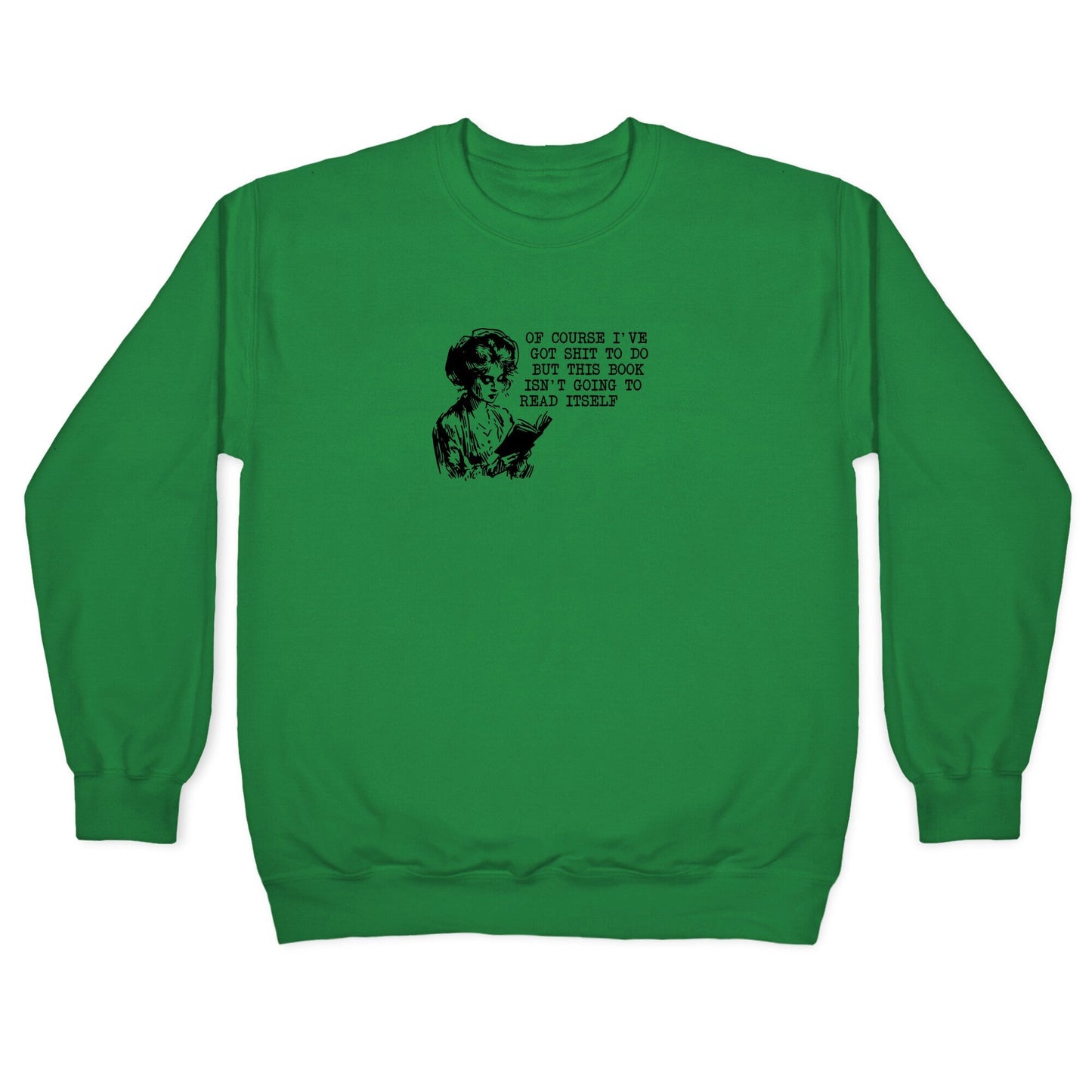 This Book Isnt Going To Read Itself Crewneck Sweatshirt