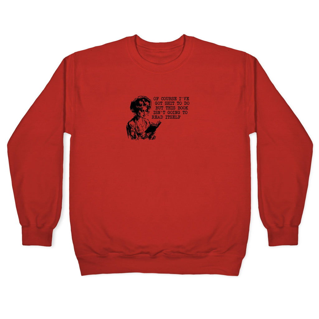 This Book Isnt Going To Read Itself Crewneck Sweatshirt