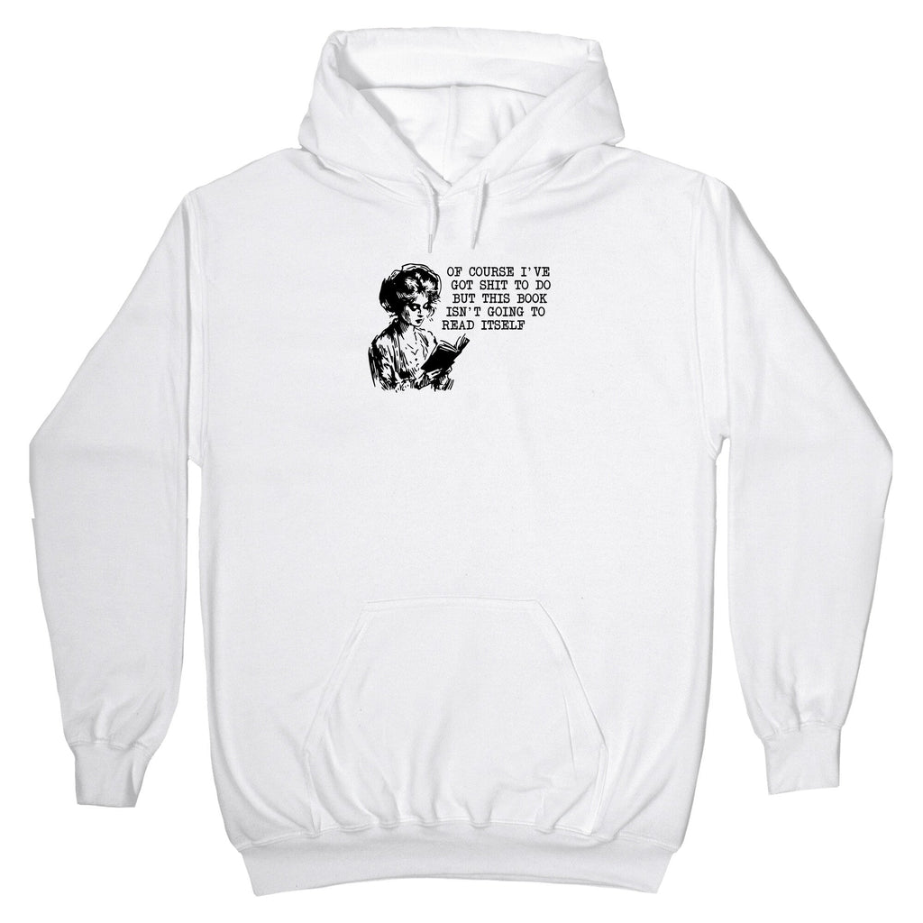 This Book Isnt Going To Read Itself Hoodie