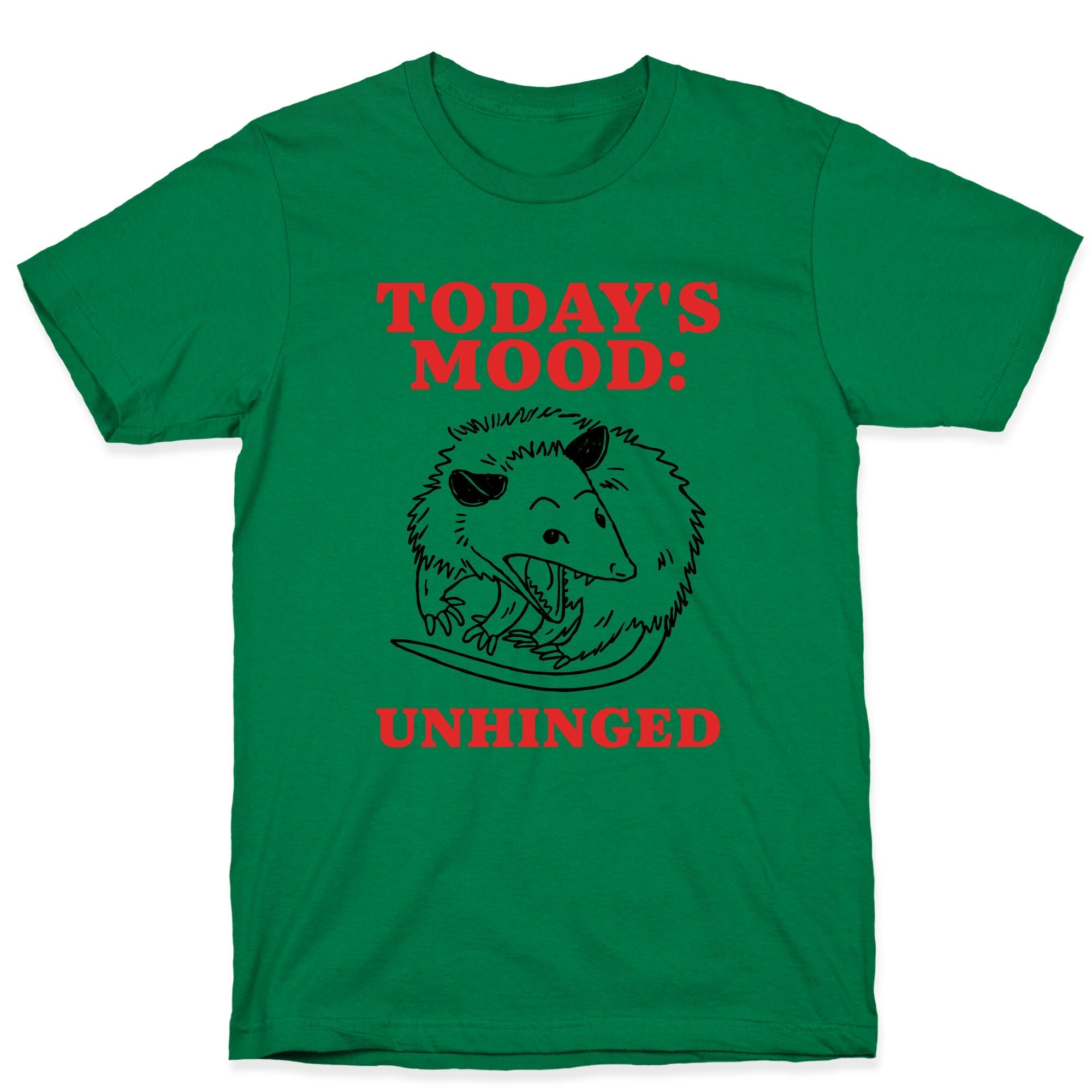 Todays Mood: Unhinged T-Shirt