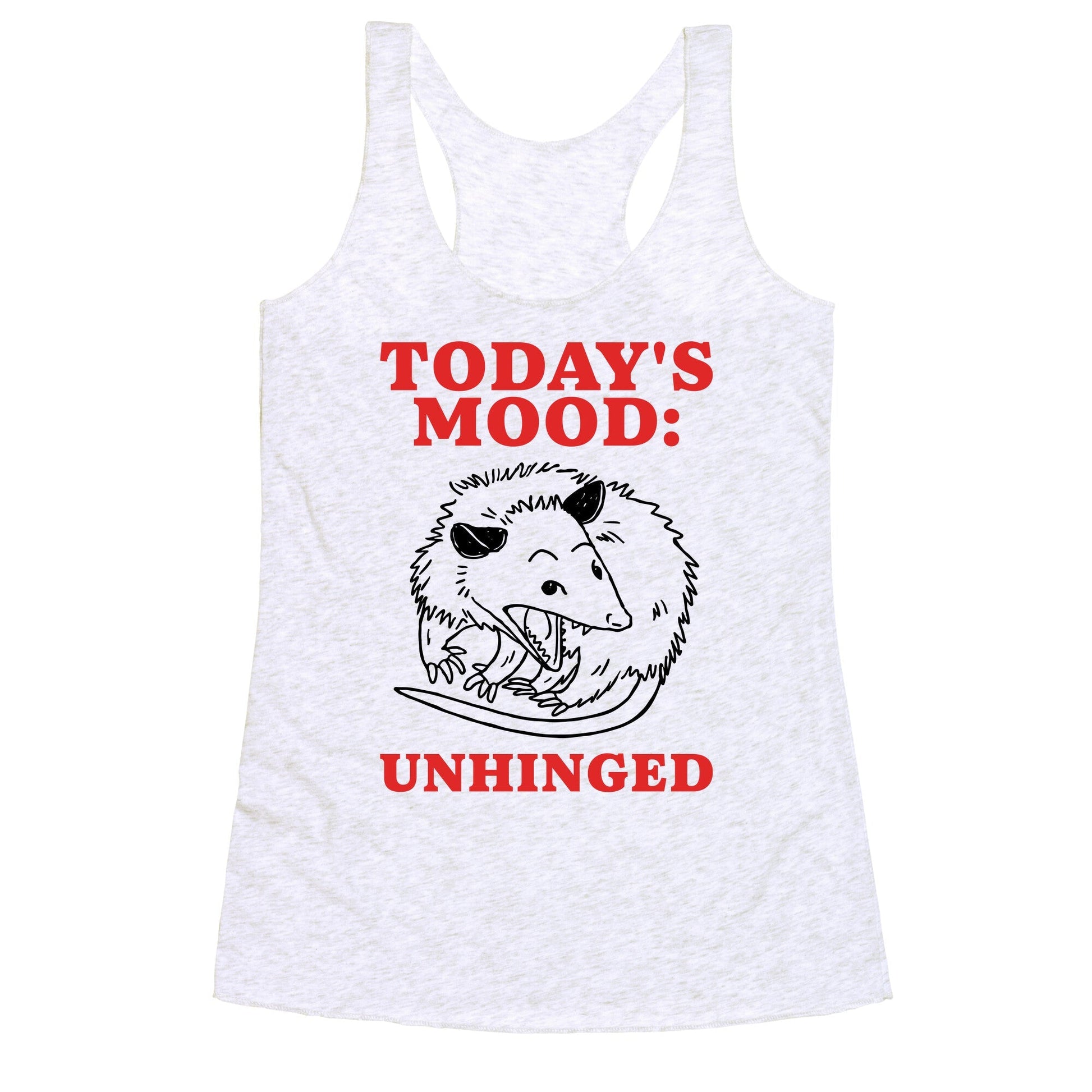 Todays Mood: Unhinged Racerback Tank