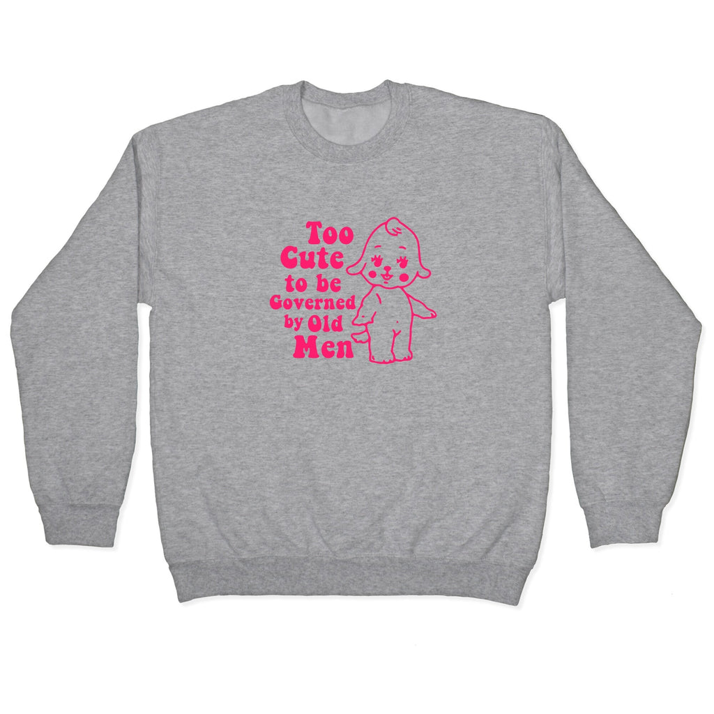 Too Cute Crewneck Sweatshirt