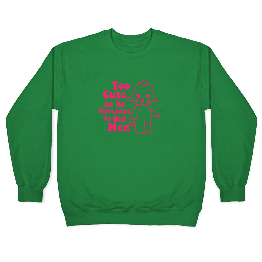 Too Cute Crewneck Sweatshirt