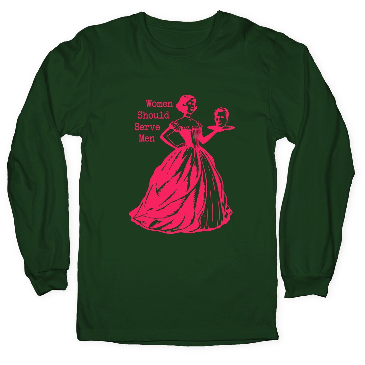 Women Should Serve Men Longsleeve Tee