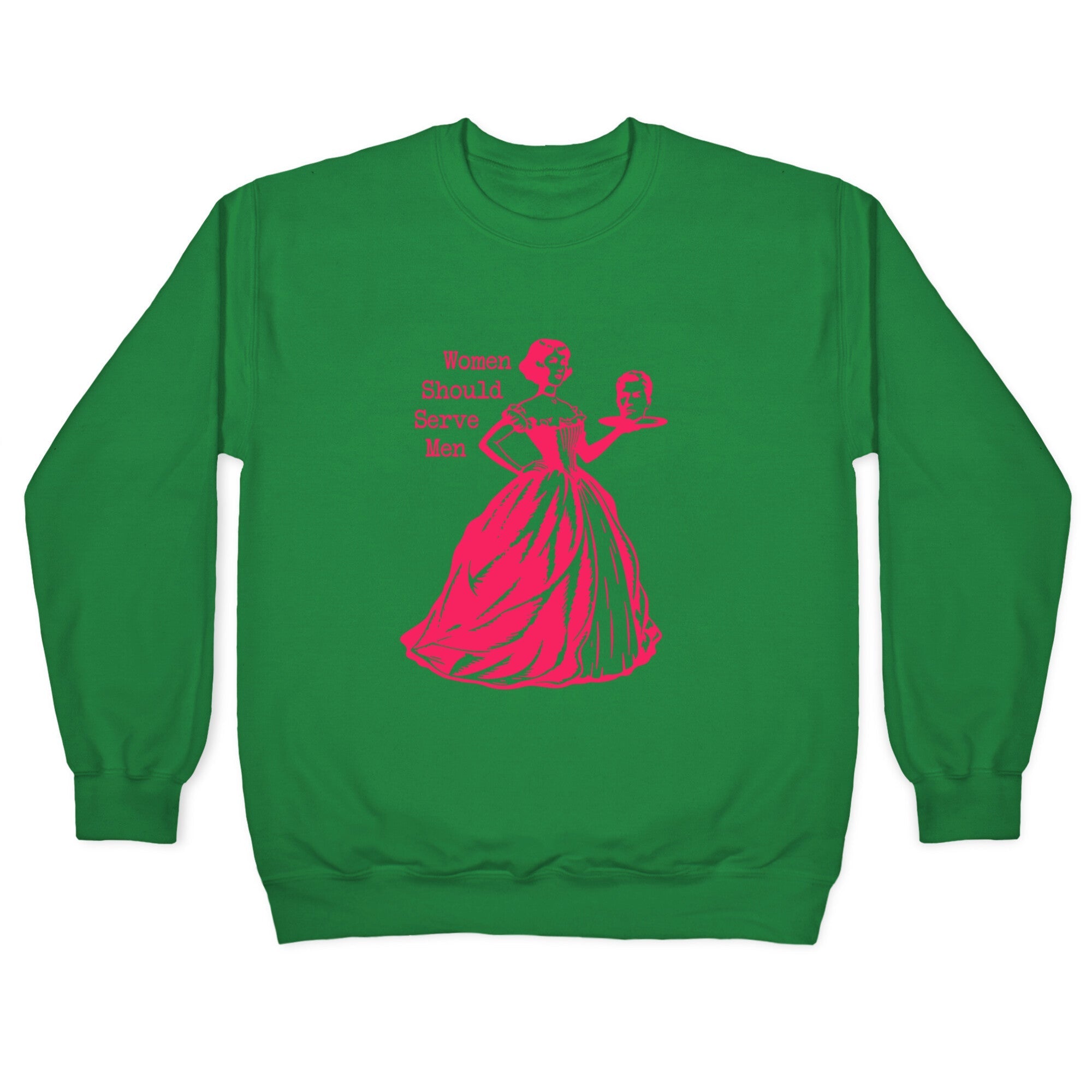 Women Should Serve Men Crewneck Sweatshirt