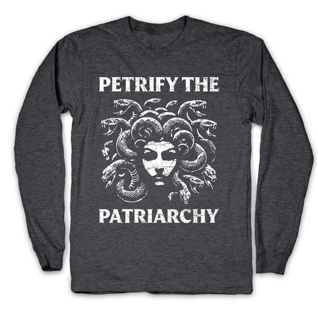 Petrify The Patriarchy Longsleeve Tee