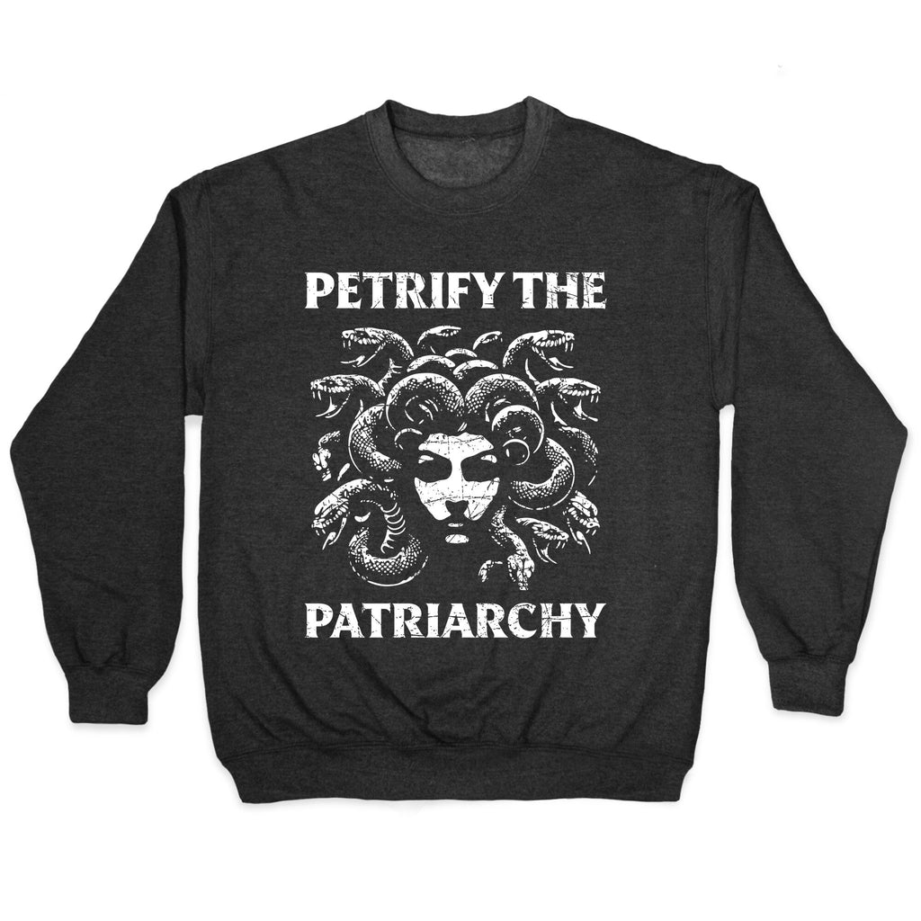 Petrify The Patriarchy Crewneck Sweatshirt